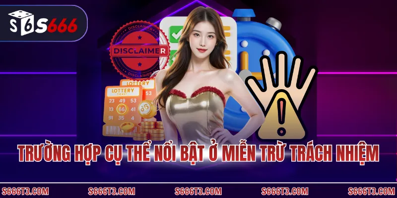 Trường hợp cụ thể nổi bật ở miễn trừ trách nhiệm
